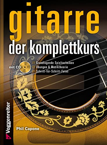 Gitarre. Der Komplettkurs, m. Audio-CD: Grundlegende Spieltechniken für Akustikgitarre: Grundlegende Spieltechnicken für Akustikgitarre von Voggenreiter